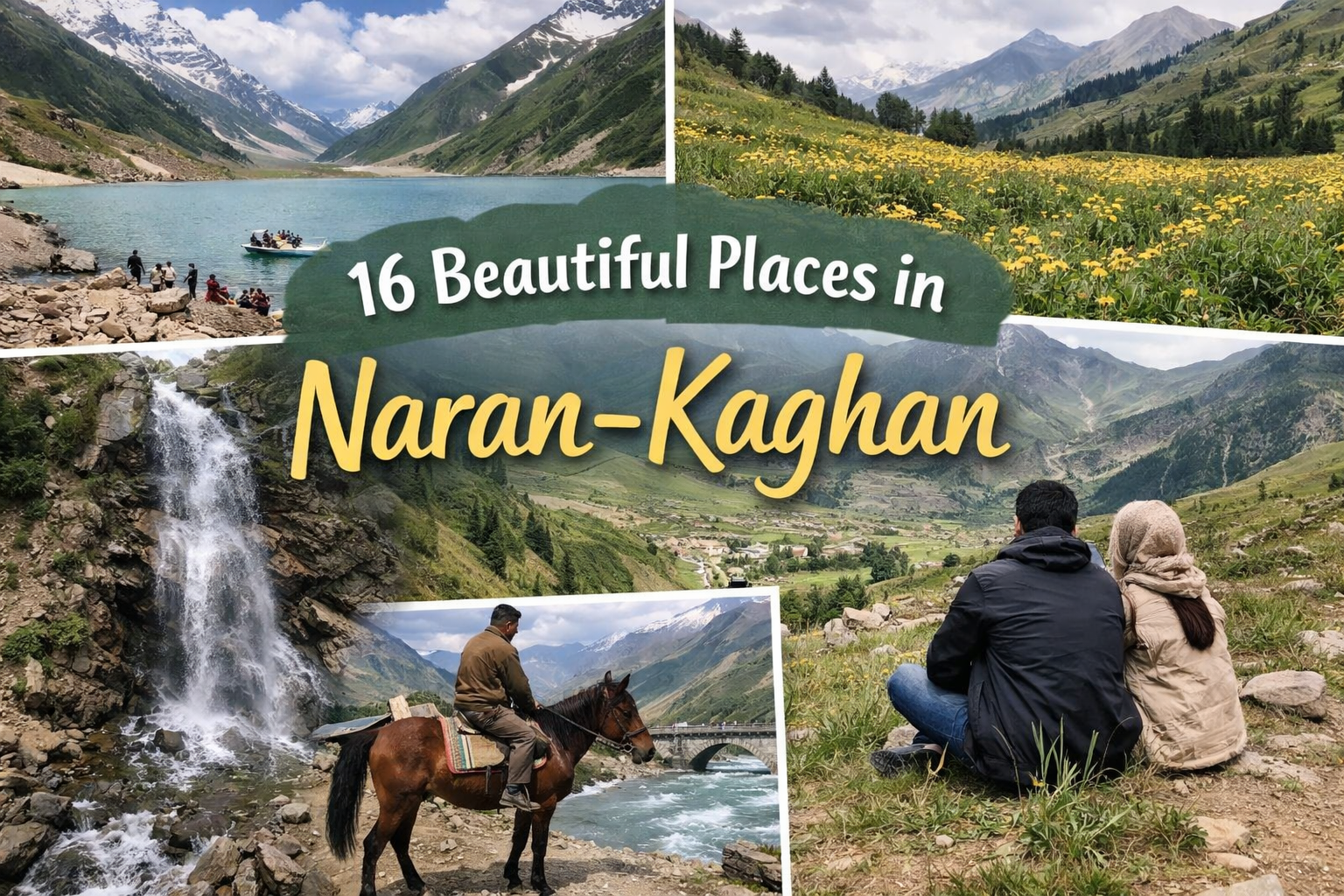 16 Beautiful Places in Naran‑Kaghan Valley & Youtube Vidoes You Must Watch Before Visit